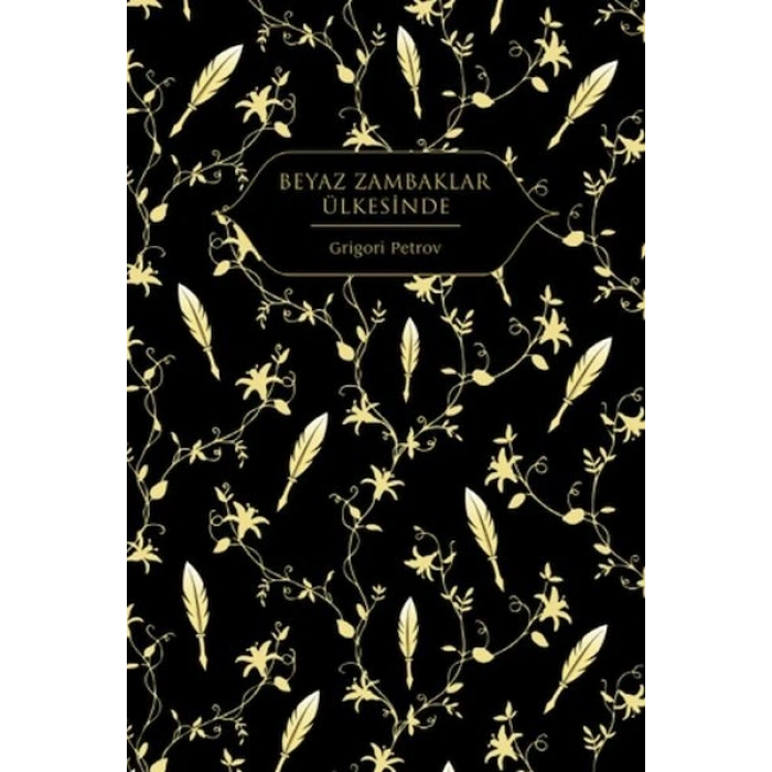 Beyaz Zambaklar Ülkesinde (Altın Yaldızlı - Ciltli)