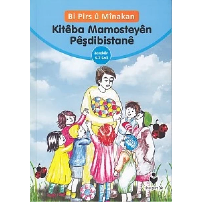 Bi Pirs u Minakan - Kitabe Mamosteyen Peşdibistane (Kürtçe)
