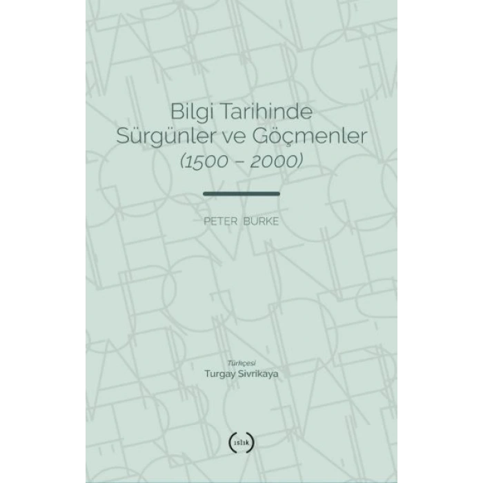 Bilgi Tarihinde Sürgünler Ve Göçmenler (1500 – 2000)