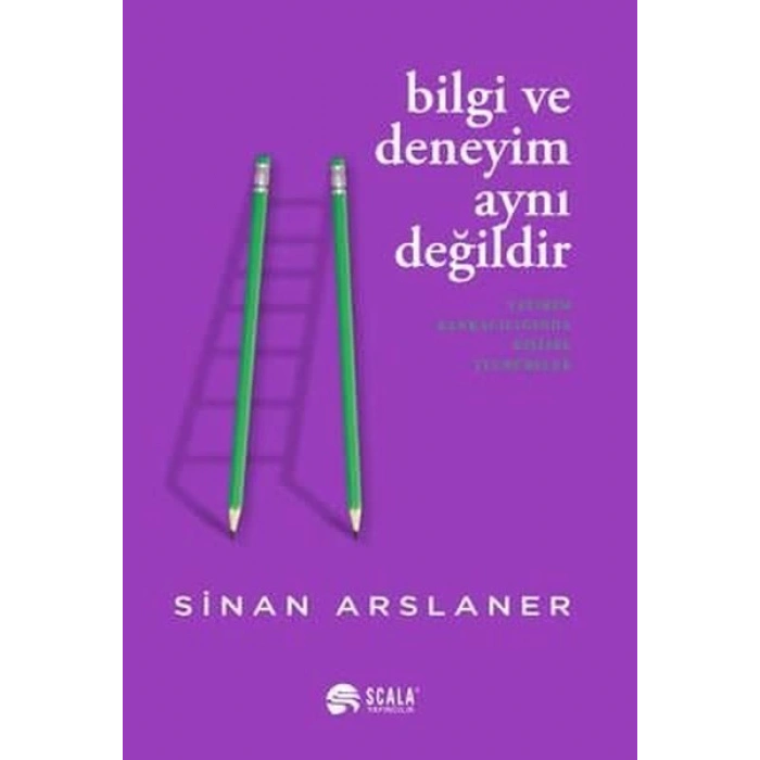 Bilgi ve Deneyim Aynı Değildi