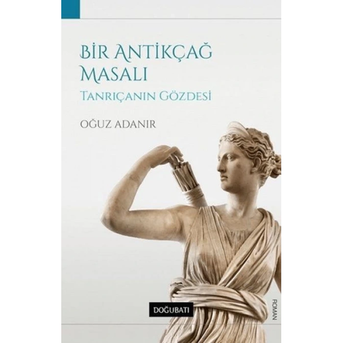 Bir Antikçağ Masalı Tanrıçanın Gözdesi