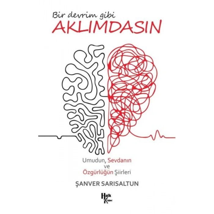 Bir Devrim Gibi Aklımdasın - Umudun, Sevdanın ve Özgürlüğün Şiirleri