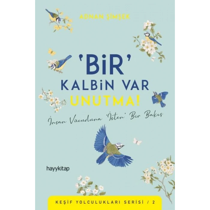 Bir Kalbin Var Unutma - Keşif Yolculukları Serisi  2