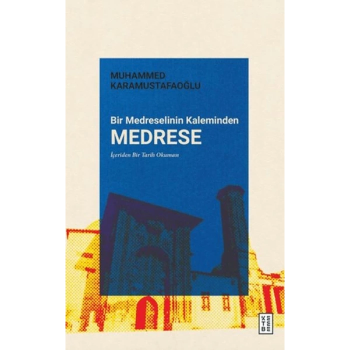 Bir Medreselinin Kaleminden Medrese