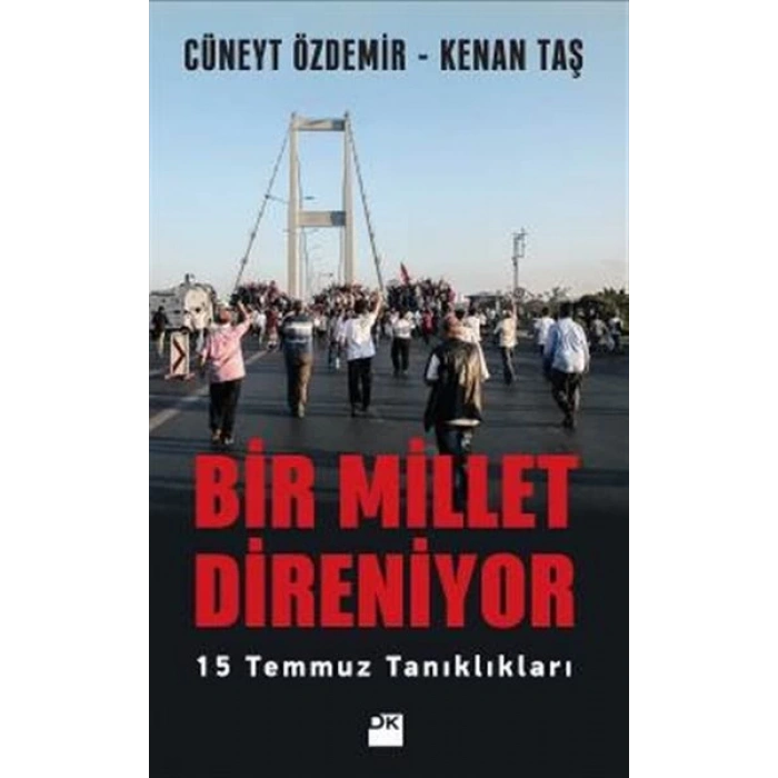 Bir Millet Direniyor 15 Temmuz Tanıklıkları