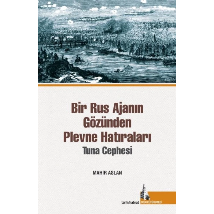 Bir Rus Ajanının Gözünden  Plevne Hatıraları