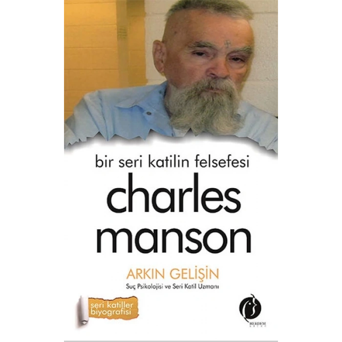 Bir Seri Katilin Felsefesi - Charles Manson