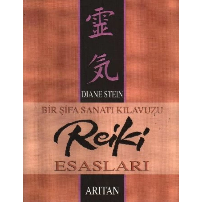 Bir Şifa Sanatı Kılavuzu Reiki Esasları