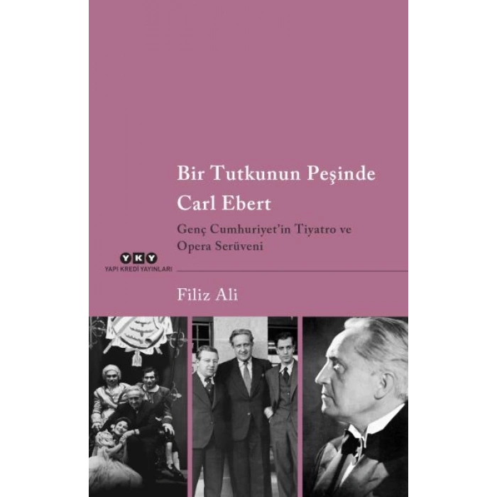 Bir Tutkunun Peşinde Carl Ebert – Genç Cumhuriyet’in Tiyatro ve Opera Serüveni