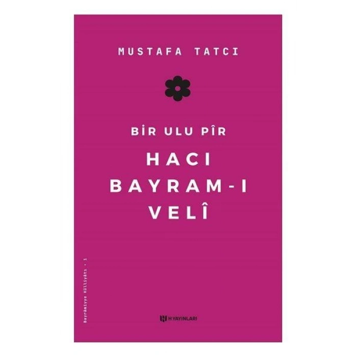 Bir Ulu Pir Hacı Bayramı Veli