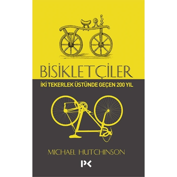 Bisikletçiler - İki Tekerlek Üstünde Geçen 200 Yıl