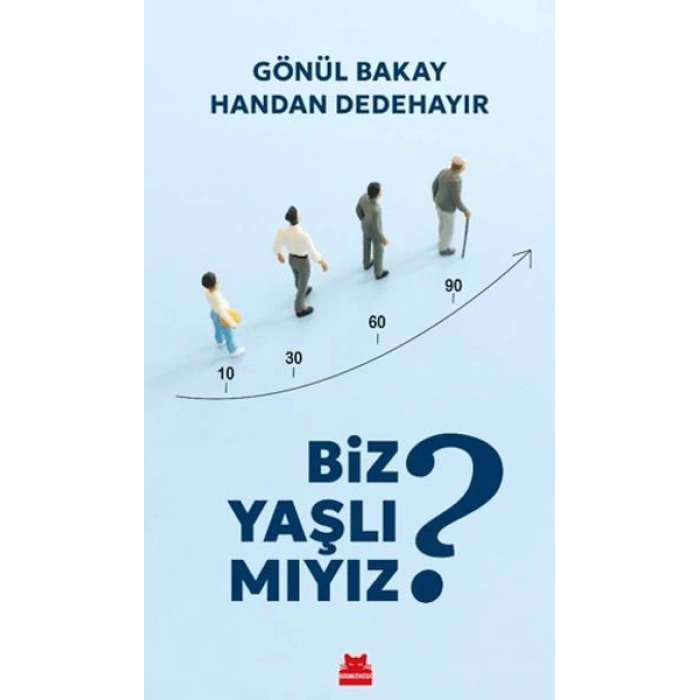 Biz Yaşlı Mıyız?