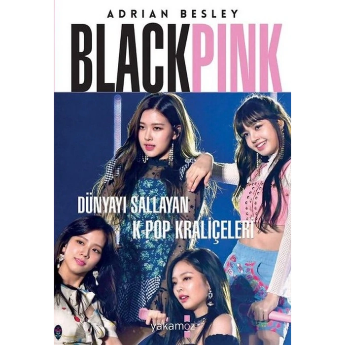Blackpink - Dünyayı Sallayan K-Pop Kraliçeleri