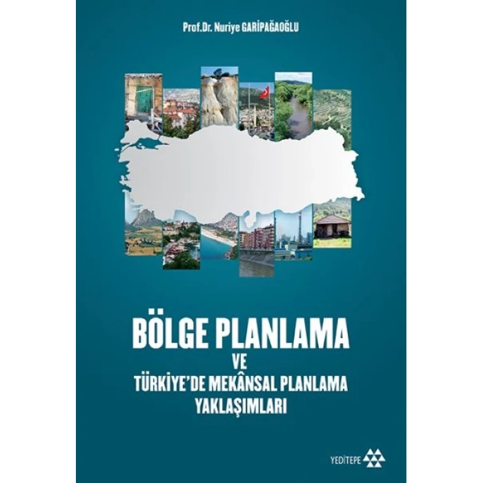 Bölge Planlama ve Türkiye’de Mekansal Planlama Yaklaşımları