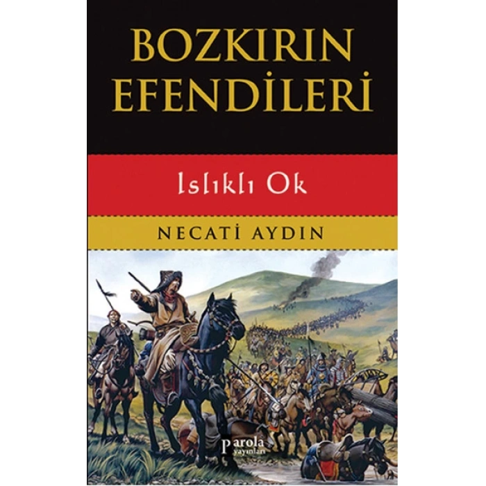 Bozkırın Efendileri - Islıklı Ok