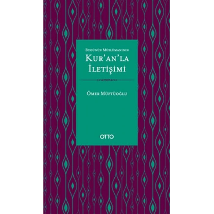 Bugünün Müslümanının Kuranla İletişimi