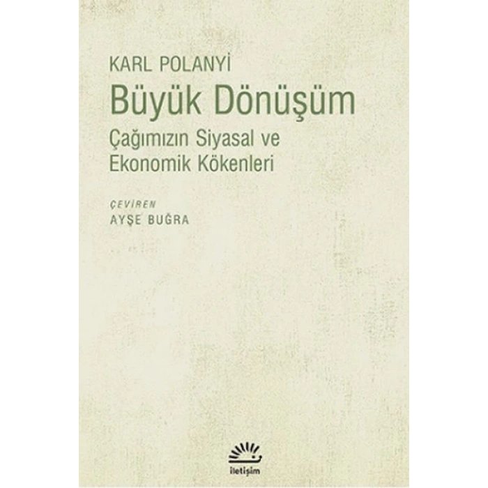 Büyük Dönüşüm: Çağımızın Siyasal ve Ekonomik Kökenleri