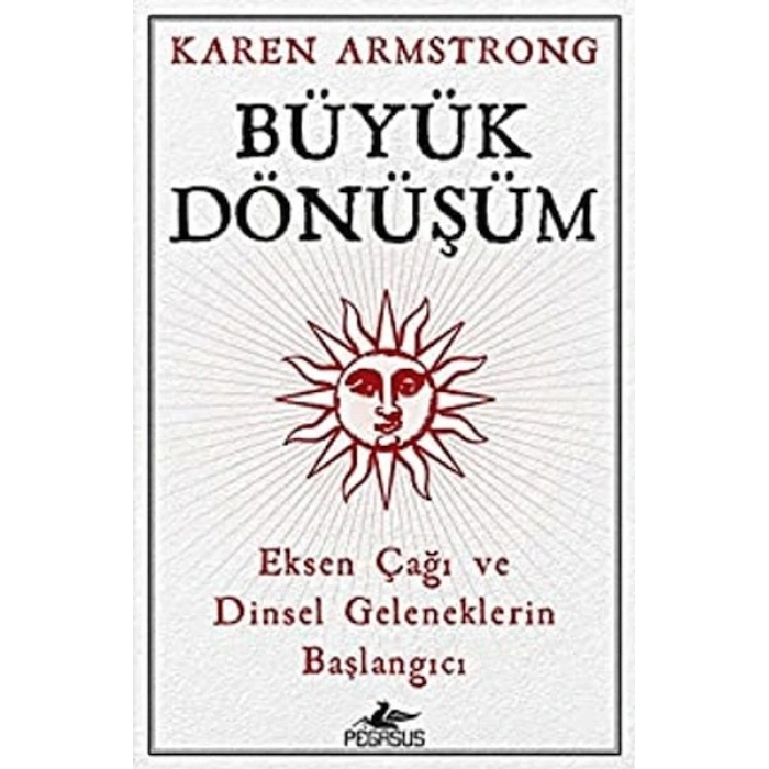 Büyük Dönüşüm: Eksen Çağı Ve Dinsel Geleneklerin Başlangıcı