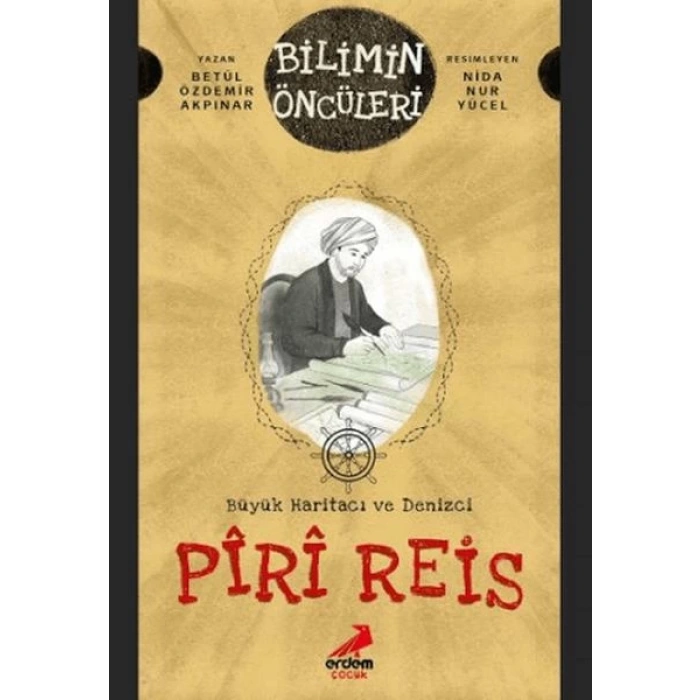 Büyük Haritacı ve Denizci: Piri Reis