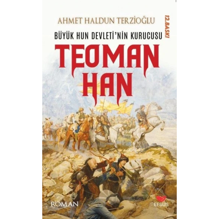 Büyük Hun Devleti’nin İlk Kurucusu Teoman Han