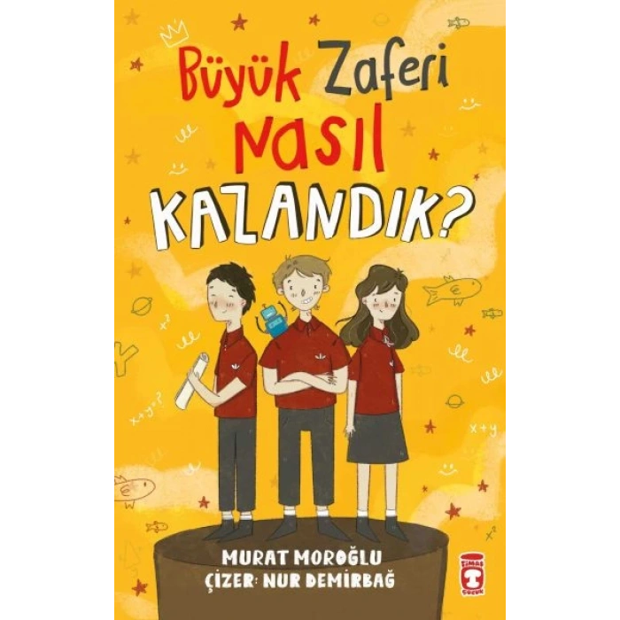 Büyük Zaferi Nasıl Kazandık