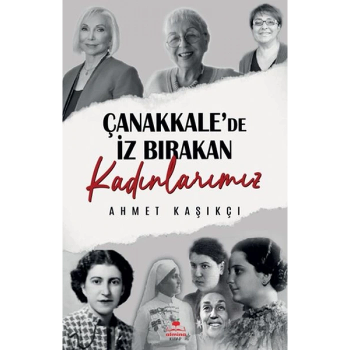 Çanakkalede İz Bırakan Kadınlarımız
