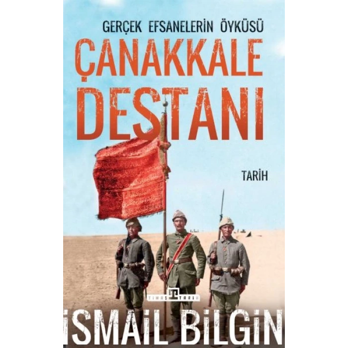 Çanakkale Destanı Gerçek Efsanelerin Öyküsü
