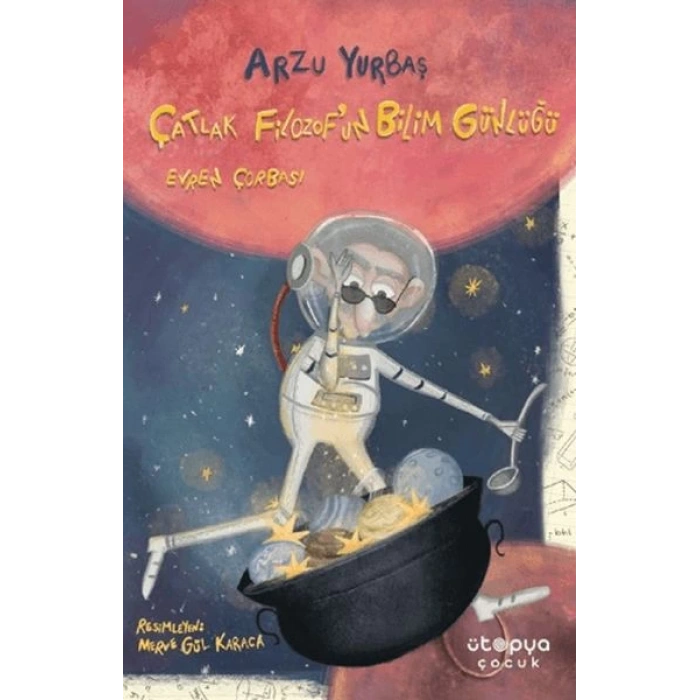 Çatlak Filozof’un Bilim Günlüğü - Evren Çorbası