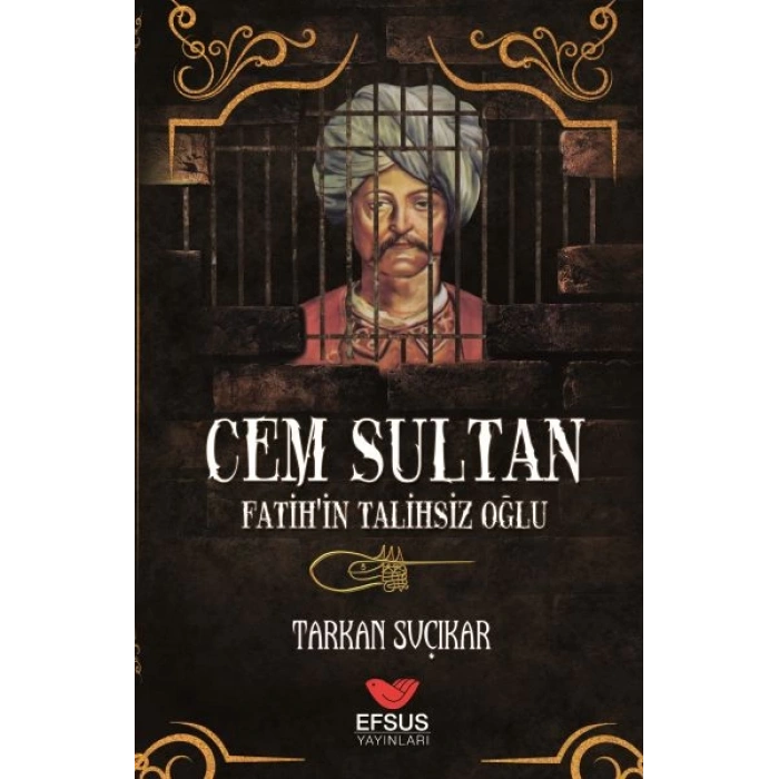 Cem Sultan - Fatihin Talihsiz Oğlu
