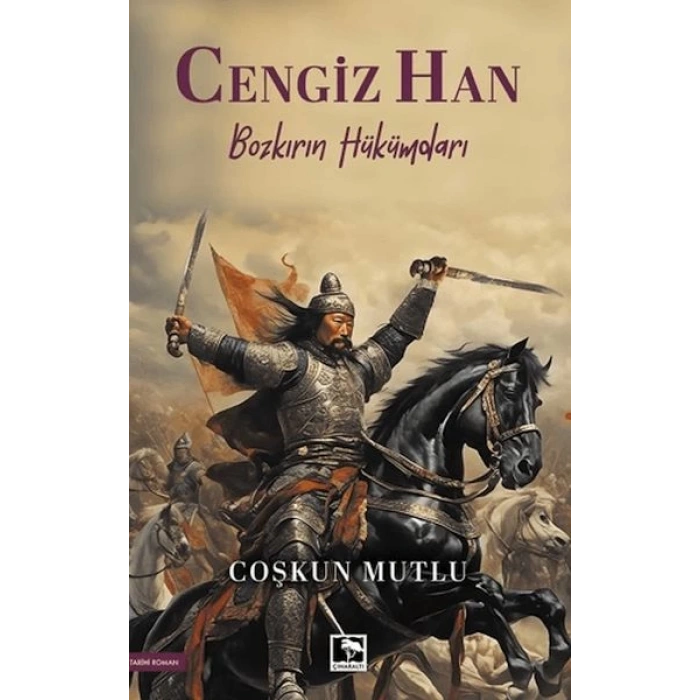 Cengiz Han/ Bozkırın Hükümdarı
