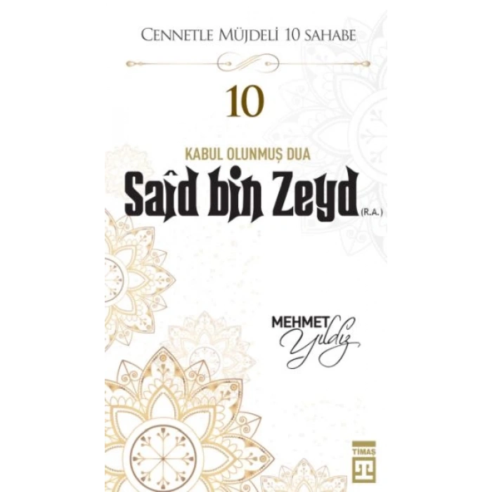 Cennetle Müjdeli 10 Sahabe - 10 Saîd Bin Zeyd (R.A.)