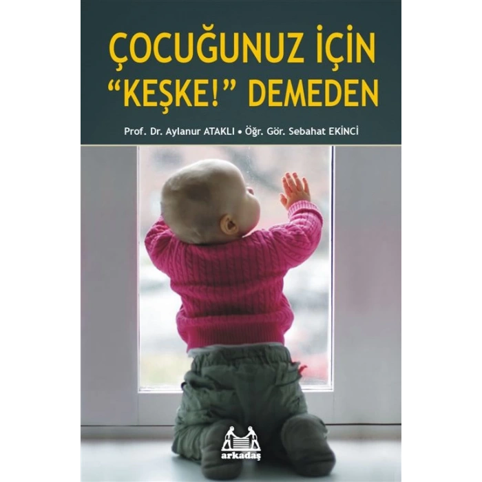 Çocuğunuz İçin Keşke Demeden