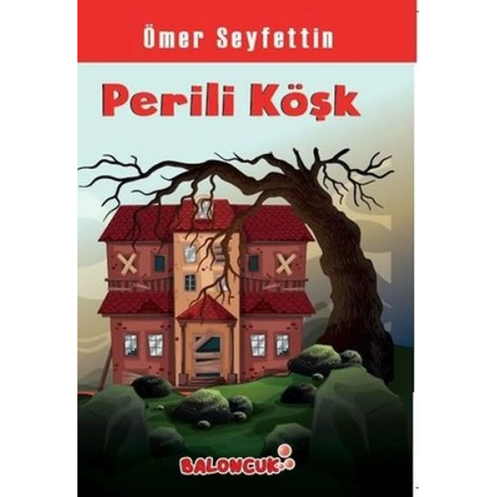 Çocuklar İçin Ömer Seyfettinden Seçmeler - Perili Köşk