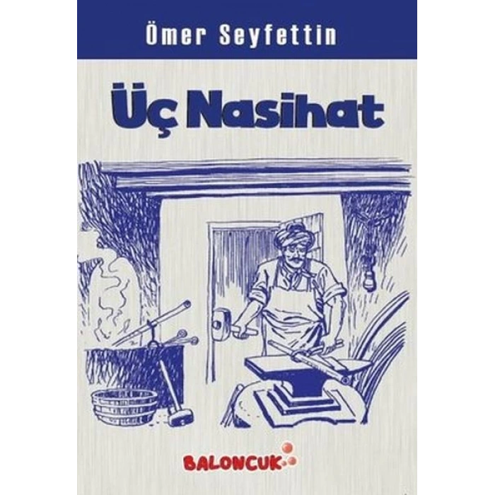 Çocuklar İçin Ömer Seyfettinden Seçmeler - Üç Nasihat