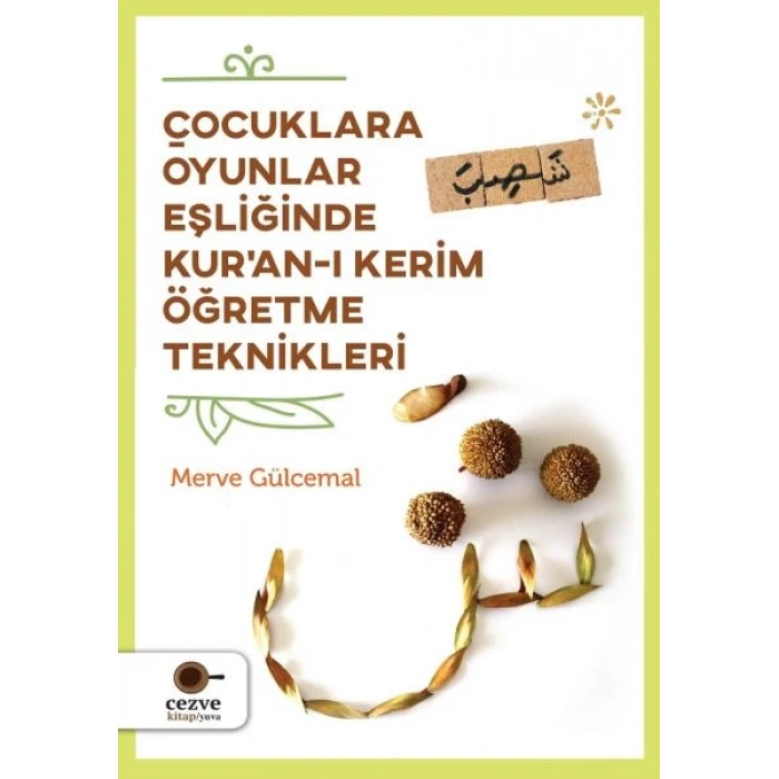 Çocuklara Oyunlar Eşliğinde Kur’an-ı Kerim Öğretme Teknikleri