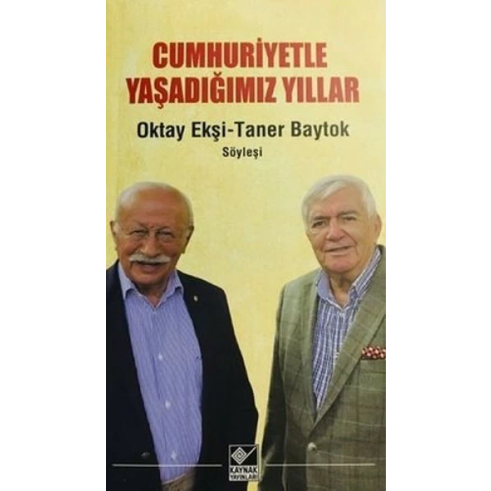 Cumhuriyetle Yaşadığımız Yıllar