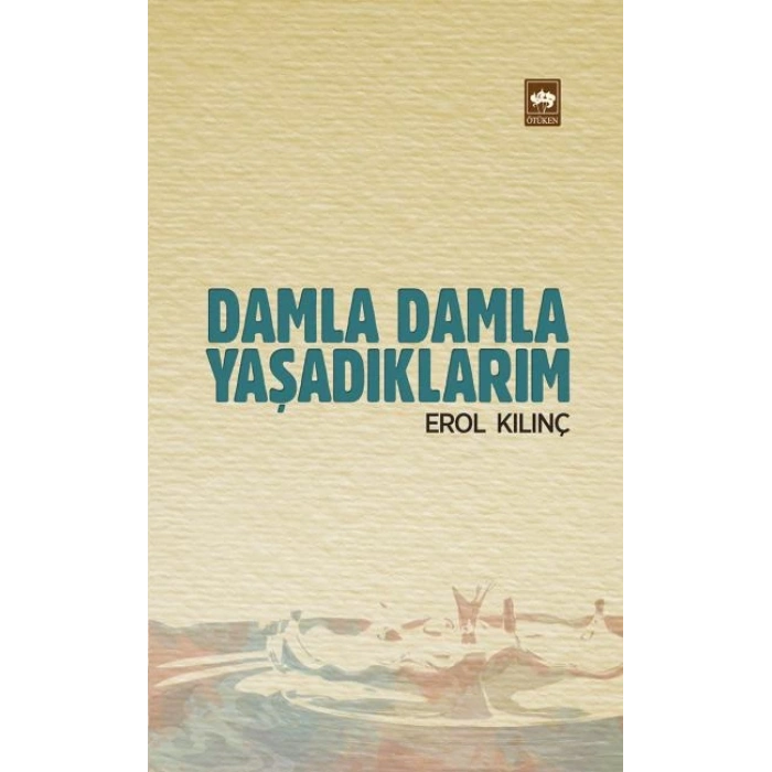Damla Damla Yaşadıklarım
