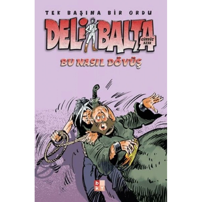 Deli Balta - Bu Nasıl Dövüş