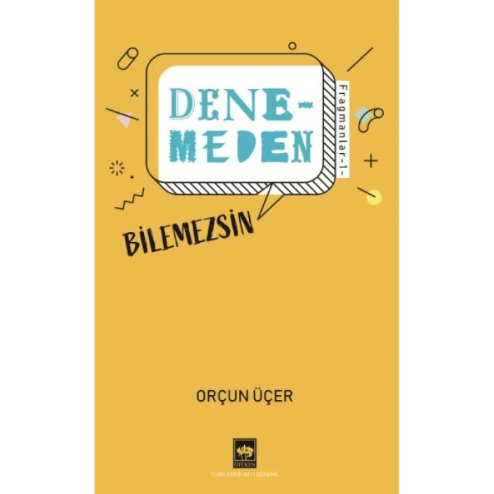 Denemeden Bilemezsin