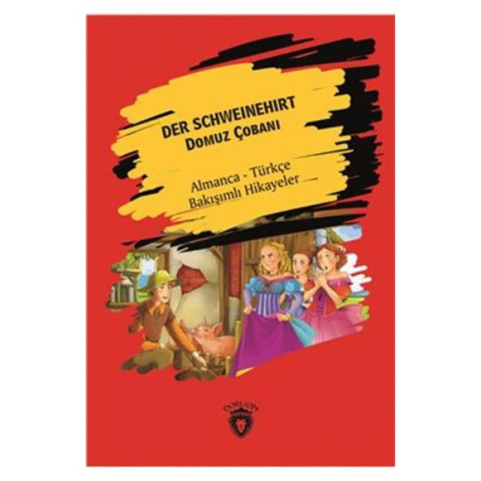 Der Schweinehirt (Domuz Çobanı) Almanca Türkçe Bakışımlı Hikayeler