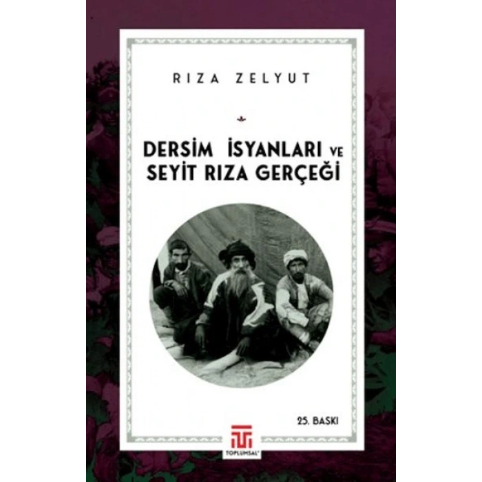 Dersim İsyanları ve Seyit Rıza Gerçeği