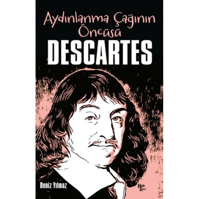 Descartes - Aydınlanma Çağının Öncüsü