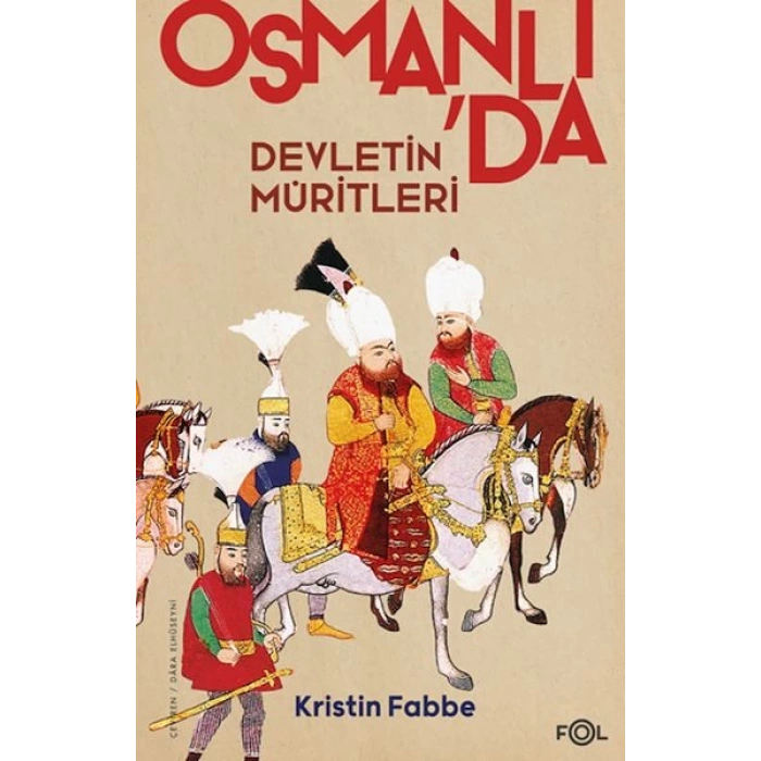 Devletin Müritleri –Osmanlı Dünyasında Din ve Devlet İnşası