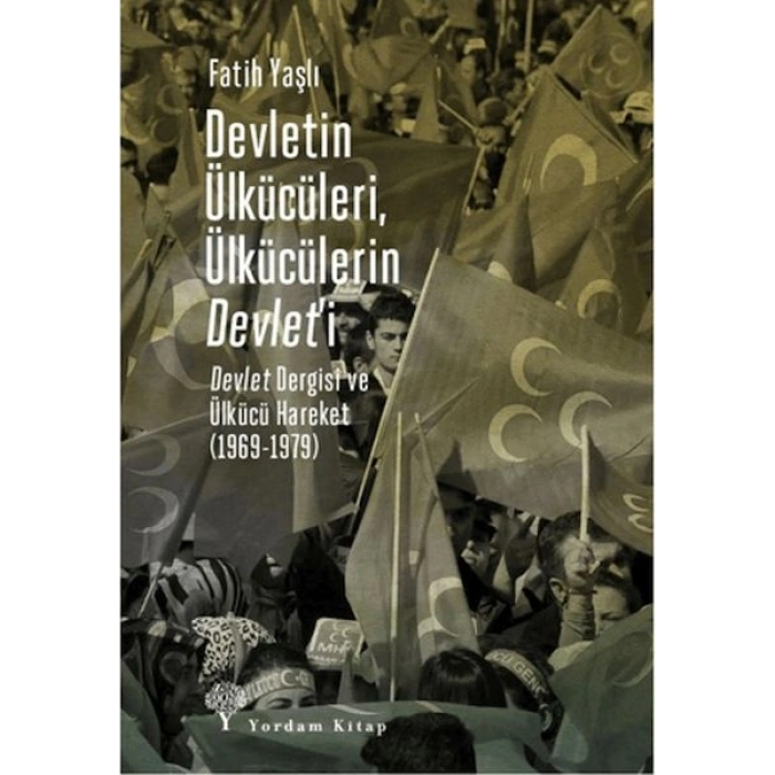 Devletin Ülkücüleri, Ülkücülerin Devlet’i