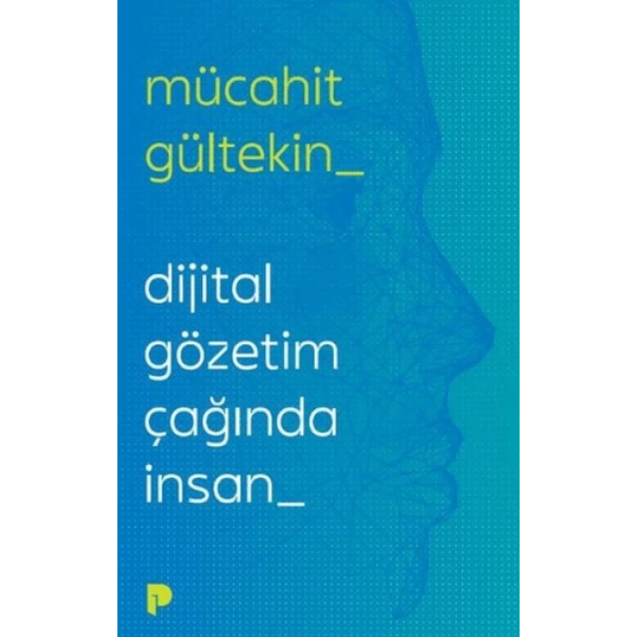 Dijital Gözetim Çağında İnsan