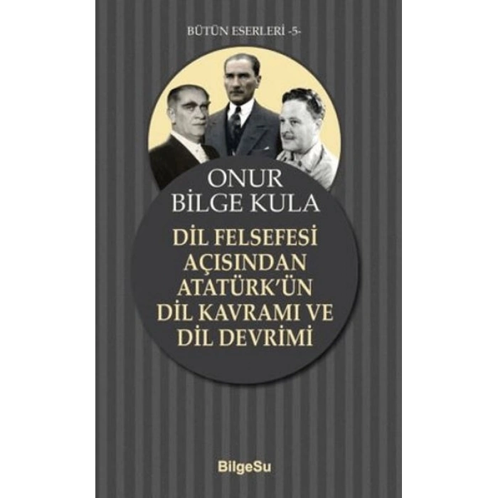 Dil Felsefesi Açısından Atatürk’ün Dil Kavramı ve Dil Devrimi