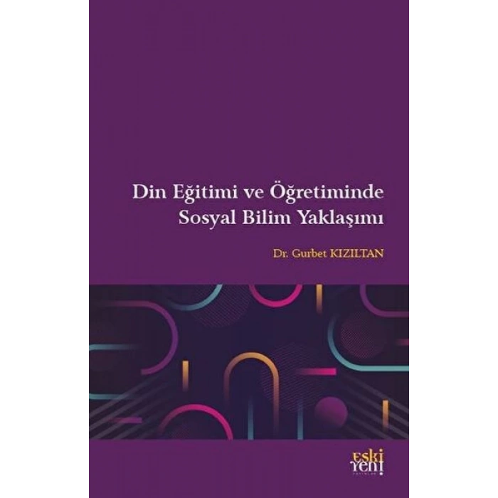 Din Eğitimi ve Öğretiminde Sosyal Bilim Yaklaşımı