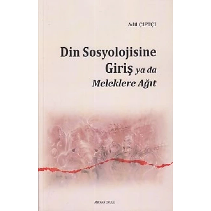 Din Sosyolojisine Giriş Ya Da Meleklere Ağıt