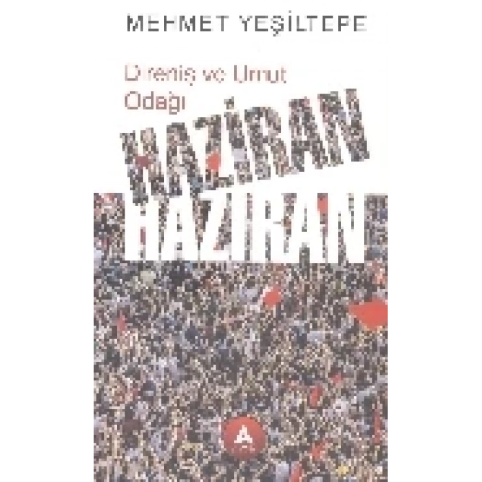 Direniş ve Umut Odağı Haziran Haziran