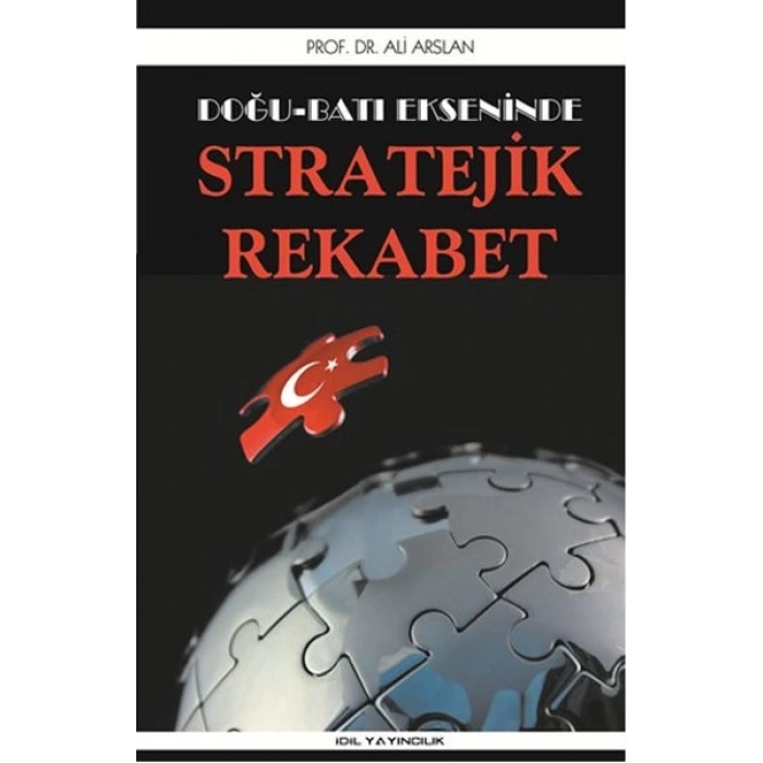 Doğu Batı Ekseninde Stratejik Rekabet